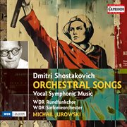 Dmitri Shostakovich: Orchestral Songs · Vocal Symphonic Music : Orchestral Songs · Vocal Symphonic Music cover image cdn