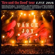 Fire And The Flood Tour Live 2016 cover image cdn