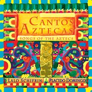 Cantos Aztecas: Songs Of The : Songs of The cover image cdn