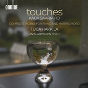 Kaija Saariaho: Touches - Complete Works For Piano And Harpischord : Touches. Complete Works For Piano And Harpischord cover image cdn