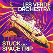 Stuck On A Space Trip cover image cdn