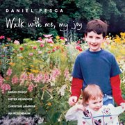 Daniel Pesca: Walk With Me, My Joy : Walk With Me, My Joy cover image cdn