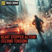 Heart Stopper Action (Techno Tension) cover image cdn