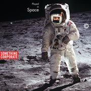 Played In Space: The Best Of Something Corporate : The Best of Something Corporate cover image cdn