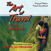 The Art Of Travel/Guilty As Charged: Original Soundtracks : Original Soundtracks cover image cdn