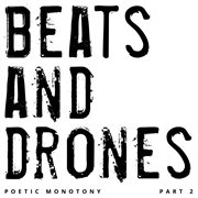 Beats And Drones - Poetic Monotony Pt. 2 : Poetic Monotony Pt. 2 cover image cdn
