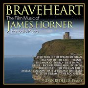 Braveheart: The Film Music Of James Horner For Solo Piano : The Film Music of James Horner for Solo Piano cover image cdn