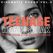 Teenage Heartbreak (Cinematic Songs Vol. 4) cover image cdn