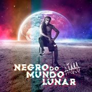 Negro Do Mundo Lunar cover image cdn