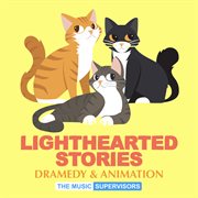 Lighthearted Stories (Dramedy & Animation) cover image cdn