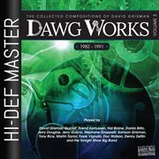 Dawg Works, Vol. 3: The Collected Compositions Of David Grisman 1982-1991 : The Collected Compositions of David Grisman 1982-1991 cover image cdn