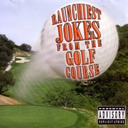 Raunchiest Jokes From The Golf Course cover image cdn