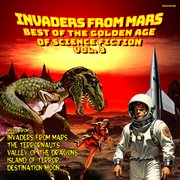 Invaders From Mars - The Best Of Golden Age Of Science Fiction Vol. 3 : The Best of Golden Age of Science Fiction Vol. 3 cover image cdn