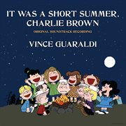 It Was A Short Summer, Charlie Brown [Original Soundtrack Recording 55Th Anniversary Edition] cover image cdn