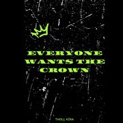 Everyone Wants The Crown cover image cdn