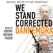 We Stand Corrected: Dannemora Original Motion Picture Soundtrack : Dannemora Original Motion Picture Soundtrack cover image cdn