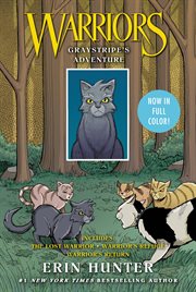 Warriors. Graystripe's Adventure : The Lost Warrior ; Warrior's Refuge ; Warrior's Return cover image cdn