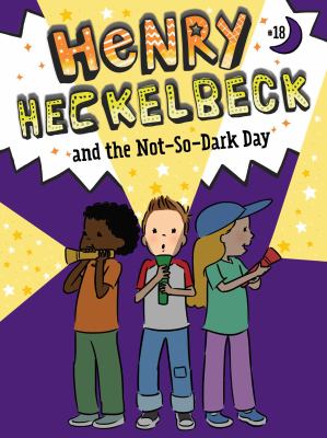 Henry Heckelbeck and the not-so-dark day  cover image cdn