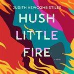Hush Little Fire cover image cdn