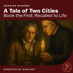 A Tale of Two Cities (Book the First: Recalled to Life) cover image cdn