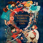 Adventure Stories for Daring Girls cover image cdn
