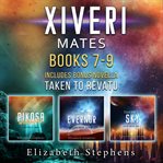 Xiveri Mates: Books 7-9 cover image cdn