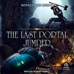 The Last Portal Jumper: Book 2 : A LitRPG Progression Fantasy Series. Last Portal Jumper cover image cdn