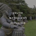 Celtic Mythology Explained cover image cdn