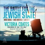 The Battle for the Jewish State : How Israel―and America―can Win cover image cdn