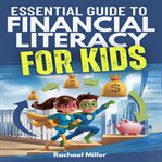 Essential Guide to Financial Literacy for Kids cover image cdn