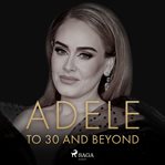 Adele: To 30 and Beyond cover image cdn