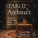The Tarot Architect : How to Become the Master Builder of Your Spiritual Temple cover image cdn