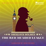 The Red-headed League : Sherlock Holmes cover image cdn