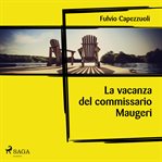 La Vacanza Del Commissario Maugeri cover image cdn