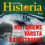 Historiens värsta katastrofer cover image cdn