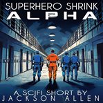 Superhero Shrink: Alpha cover image cdn