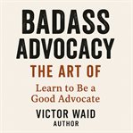 Badass Advocacy cover image cdn