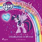 Twilight sparkle och kristallhjärtats trollformel cover image cdn