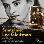 Samtal Med Lea Gleitman - Om Livet Före, Under Och Efter Förintelsen cover image cdn