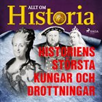 Historiens största kungar och drottningar cover image cdn