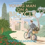 Young Man on a Bicycle and the Goldini Bath cover image cdn