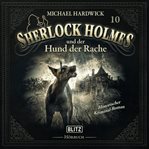 Neues Von Sherlock Holmes - Die Hörbücher - Folge 10: Sherlock Holmes Und Der Hund Der Rache. Sherlock Holmes Und Der Hund Der Rache cover image cdn
