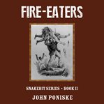 Fire-Eaters : Snakebit Series Book Ii cover image cdn