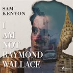 I Am Not Raymond Wallace cover image cdn