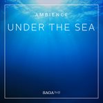 Ambience - Under the Sea cover image cdn