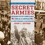 Secret Armies: Exposing Hitler's Undeclared War on the Americas cover image cdn