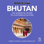 Bhutan - Culture Smart! : The Essential Guide to Customs & Culture. Culture Smart! cover image cdn