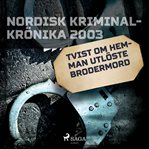 TVist om hemman utlöste brodermord cover image cdn