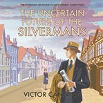 The Uncertain Future of the Silvermans cover image cdn