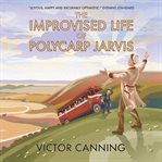 The Improvised Life of Polycarp Jarvis cover image cdn